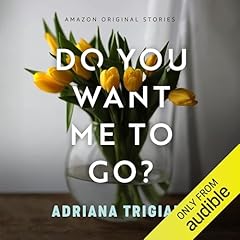 Do You Want Me to Go? Audiolibro Por Adriana Trigiani arte de portada