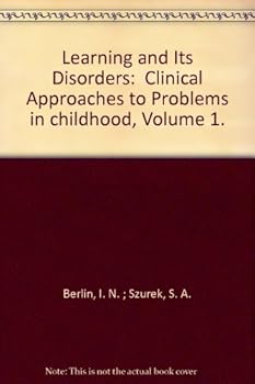 Paperback Learning and Its Disorders: Clinical Approaches to Problems in childhood, Volume 1. Book