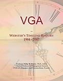  VGA: Webster\'s Timeline History, 1984 - 2007