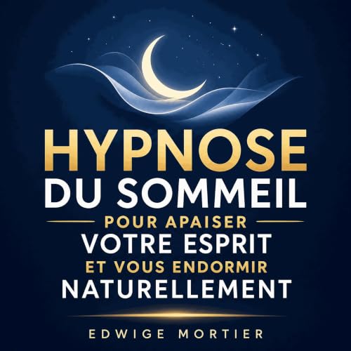 『Hypnose du sommeil pour apaiser votre esprit et vous endormir naturellement』のカバーアート