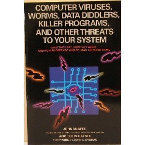 Computer Viruses- Worms- Data Diddlers- Killer Programs- and Other Threats to Your System: What They Are- How They Work- and How to Defend Your PC- MaCOMPUTER VIRUSES WORMS DATA DI