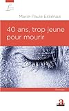  40 ans, trop jeune pour mourir