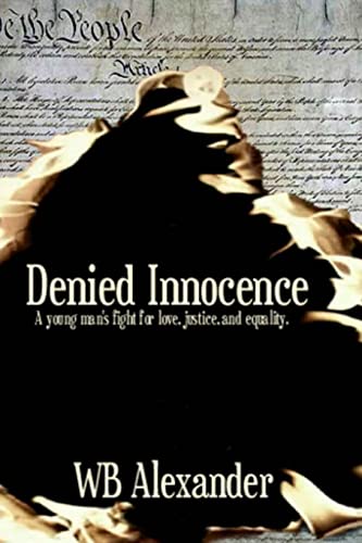 Denied Innocence: A Young Man's Fight for Love, Justice and Equality