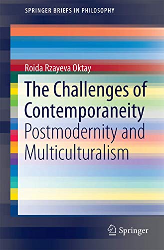 The Challenges of Contemporaneity: Postmodernity and Multiculturalism (SpringerBriefs in Philosophy)