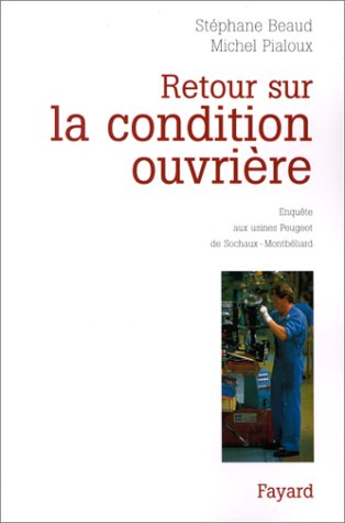 RETOUR SUR LA CONDITION OUVRIERE. Enquête aux usines Peugeot de Sochaux-Montbéliard