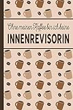 Ohne meinen Kaffee bin ich keine Innenrevisorin: liniertes blanko A5 Notizbuch mit über 100 Seiten - lustiger Kaffeespruch - Geschenkidee für Innenrevisorinnen
