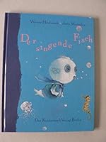 Der singende Fisch. ( Ab 5 J.). 3358022358 Book Cover