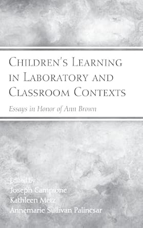 Children's Learning in Laboratory and Classroom Contexts: Essays in Honor of Ann Brown book cover