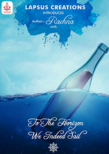 To The Horizon We Indeed Sail (English Edition)