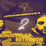  Letras de Greno & el B 2 [Explicit]