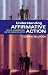 Understanding Affirmative Action: Politics, Discrimination, and the Search for Justice