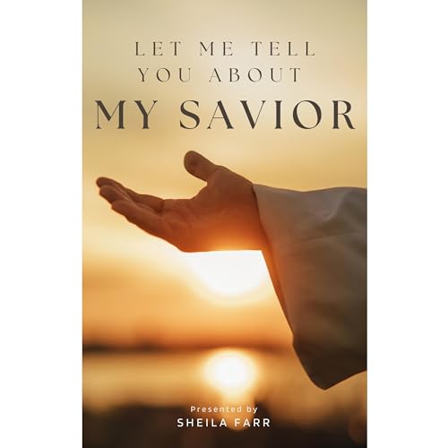 Let Me Tell You About My Savior by Sheila Farr, Ruth Babel, Liz Hoop, Dorothy Wilson, Prisca Primeaux episode artwork