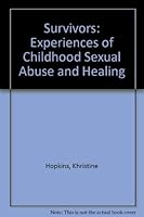 Survivors: Experiences of Childhood Sexual Abuse and Healing 0890877114 Book Cover
