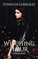 Venganza (Witching Hour) (Spanish Edition) 172660134X Book Cover
