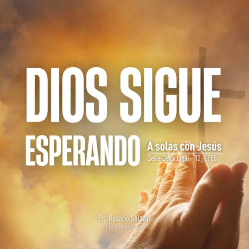 Dios sigue esperando