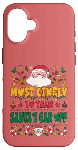 Most Likely To Talk Santas Ear Off Outfit Funny Xmas Pajamas X}zP[X iPhone 16 p