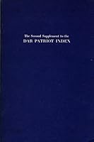 The Second Supplement to the DAR Patriot Index B000JJMIU2 Book Cover