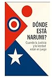 ¿Dónde está Narumi?: Cuando la justicia y la verdad están en juego