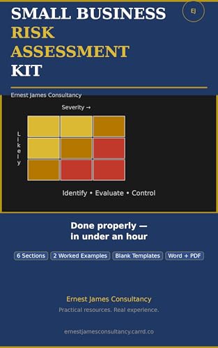 The Small Business Risk Assessment Kit: Plain-English Risk Assessment for Sole Traders — Done Properly in Under an Hour