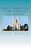 Saint Augustine from passion to reason