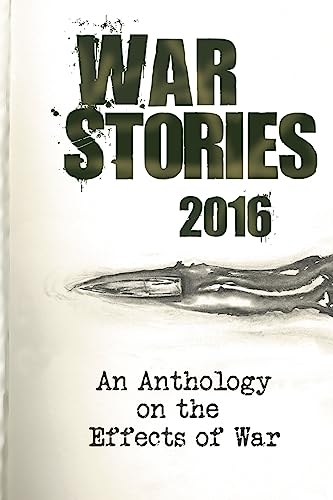 War Stories 2016: An Anthology on the Effects of War