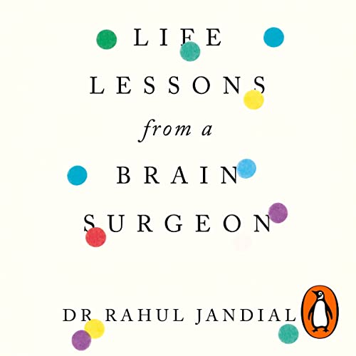 Life Lessons from a Brain Surgeon by Dr Rahul Jandial episode artwork