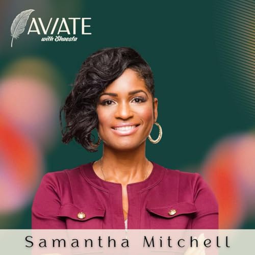 Page de couverture de “Don’t Wait for the Invitation” — Aircraft Mechanic & Advocate Samantha T. Mitchell on Owning Your Path in Aviation