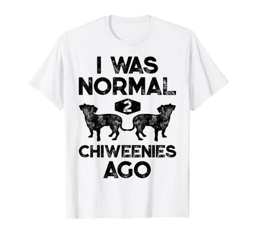 I Was Normal 2 Chiweenies Ago Funny Chiweenie Vintage Gifts Camiseta