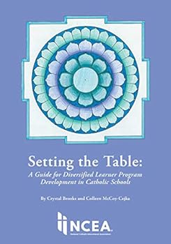Paperback Setting the Table: A Guide for Diversified Learning Program Development in Catholic Schools Book