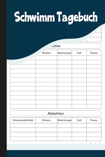 Schwimm Tagebuch: Trainingstagebuch zur Dokumentation von Schwimmeinheiten, Distanz, Wiederholungen, Zeit, Pausen und Bewertung.