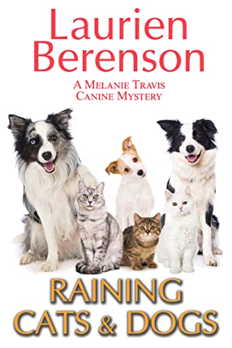 Raining Cats & Dogs (A Melanie Travis Canine Mystery Book 12)