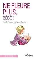 Ne Pleure Plus Bébé! 2883535663 Book Cover