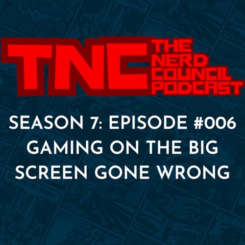Season 7: Episode #006 - Gaming On The Big Screen Gone Wrong