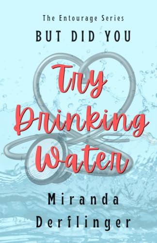 Try Drinking Water (The Entourage Series)
