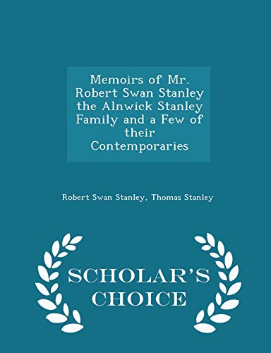 Memoirs of Mr. Robert Swan Stanley the Alnwick ... 1296380068 Book Cover
