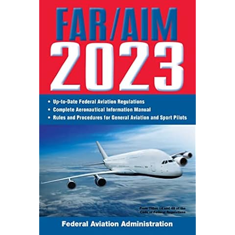 FAR/AIM 2023: Up-to-Date FAA Regulations / Aeronautical Information Manual (FAR/AIM Federal Aviation Regulations) Cover