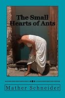 The Small Hearts of Ants 1492308900 Book Cover