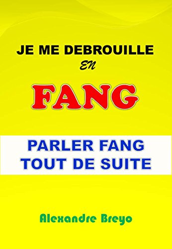  Je me Débrouille en Fang: Parler Fang Tout de Suite Livre eBook France