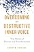 Overcoming the Destructive Inner Voice: True Stories of Therapy and Transformation