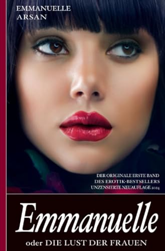 Emmanuelle oder die Lust der Frauen (Der originale erste Band des Erotik-Bestsellers; unzensierte Ausgabe)