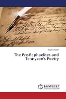 The Pre-Raphaelites and Tennyson's Poetry 3659128945 Book Cover