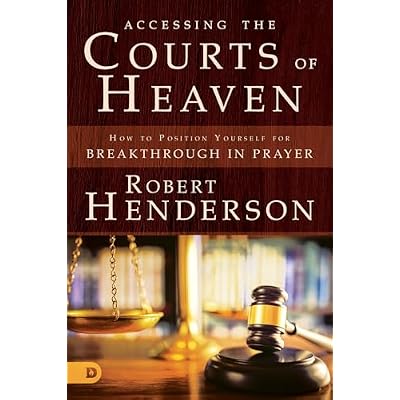 Accessing the Courts of Heaven