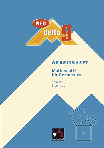 delta – neu / delta AH 9 – neu: Mathematik für Gymnasien (delta – neu: Mathematik für Gymnas delta – neu / delta AH 9 – neu: Mathematik für Gymnasien (delta – neu: Mathematik für Gymnas