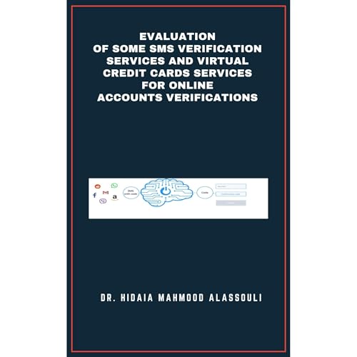 Evaluation of Some Websites that Offer Virtual Phone Numbers for SMS reception and Websites to Obtain Virtual Debit/Credit Cards for Online Accounts Verifications by Dr. Hidaia Mahmood Alassouli episode artwork