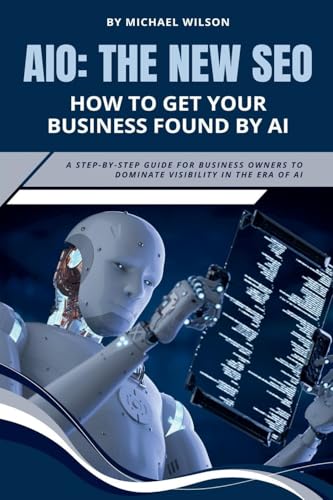 Aio: The New SEO - How to Get Your Business Found by AI
