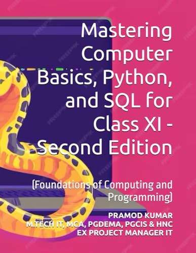 Mastering Computer Basics, Python, and SQL for Class XI - Second Edition: Foundations of Computing and Programming image 2
