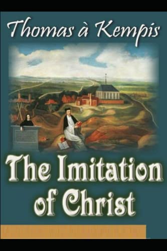 The Imitation of Christ (19th century classics illustrated edition)
