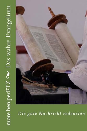 Das wahre Evangelium: Die gute Nachricht redencion (German Edition)
