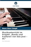 Musikunterricht im Projekt "Bands und Fanfaren von São José - SC" 6209285082 Book Cover