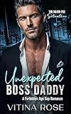 Unexpected Boss Daddy: A Forbidden Age Gap Workplace Romance (English Edition)